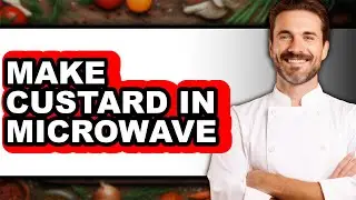 How to Make Custard in Microwave (Full Guide)
