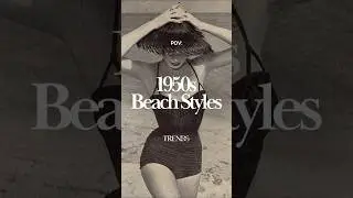 Beach Fashion in the 1950s 🏖️