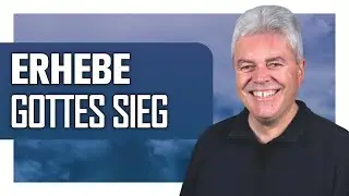 Martin Wilhelm - Erhebe Gottes Sieg (02.07.2022 - 20 Uhr - Samstagsgottesdienst Sinsheim)