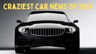 Crazy Car News You Won't Believe! (2024 Edition)