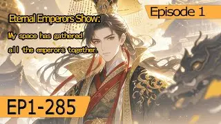 [fulfilling story]Eternal Emperors Show:My space has gathered all the emperors together.【1 of 2】