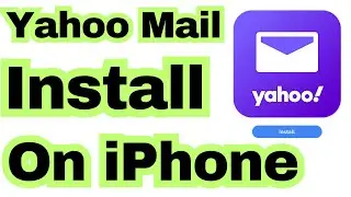 How to Download & install Yahoo Mail on iPhone 16, 16 Pro Max (2026) Any iPhone