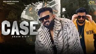 CASE (Official Video) Akash Dixit | Kaka | New Haryanvi Song | Latest Haryanvi songs Haryanvi 2020