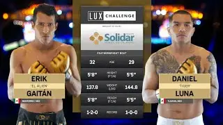 🔥 Daniel &ldquo;Tiger&rdquo; Luna SOMETE a Erick &ldquo;Alien&rdquo; Gait&aacute;n en el 1er Round | LUX 038 🔥