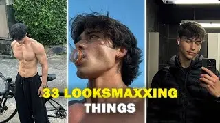 33 LOOKSMAXXING Secrets to INSTANTLY Look  More Attractive!