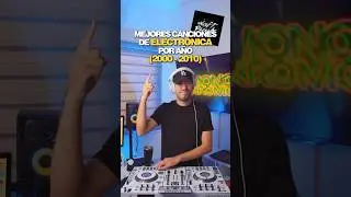 Mejores canciones de electr&oacute;nica por a&ntilde;o del 2000 al 2010 🎧 #dj #mix #top #edm #dance #electronica