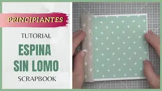 APRENDE SCRAPBOOK 📐- Empieza a encuadernar con... espinas sin lomo