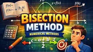 Bisection Method || Numerical Methods