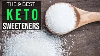 THE 9 BEST KETO DIET LOW CARB SWEETENERS!!!