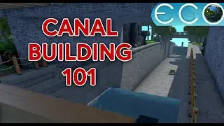 Eco - How to build a canal 101
