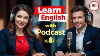 Learn English Fast with the English Learning Podcast  Episode 80
