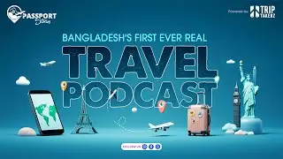 Bangladesh's first-ever REAL travel-related podcast - Real Stories Matters