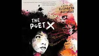 Poet X by Elizabeth Acevedo | Free Audiobook