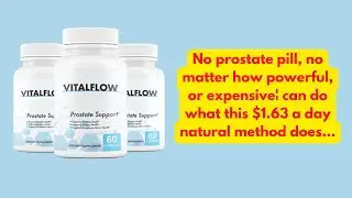 VitalFlow Prostate Review: Is VitalFlow Effective? VitalFlow Booster & VitalFlow Reviews