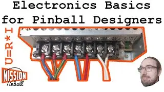 Electronics Basics for Pinball Designers - How to Wire Pinball Machines 1/6
