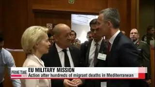 EU approves military mission in Mediterranean   EU， 난민 밀입국조직 퇴치 군사작전 본격 추진
