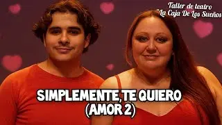 LA CAJA DE LOS SUE&Ntilde;OS   SIMPLEMENTE, TE QUIERO (AMOR 2) - BAILE FINAL