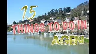Top 15 Things To Do In Agen, France