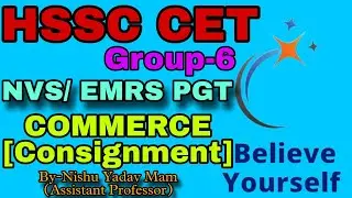 HSSC CET GROUP-6/ HTET / NVS/EMRS PGT  COMMERCE 2024( Consignment ) by ASSISTANT PROF. NISHU YADAV