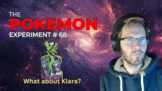 What about Klara?  - the Pokemon Experiment #68