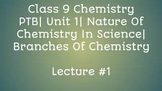 Class 9 Chemistry PTB| Unit 1| Nature Of Chemistry In Science| Branches Of Chemistry 