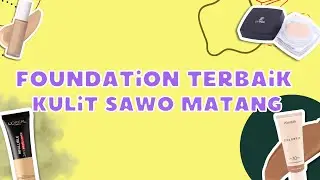 Rekomendasi 12 Foundation Terbaik Untuk Kulit Sawo Matang