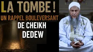 La tombe ! Un rappel bouleversant et émouvant de Cheikh Dedew