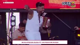 18 Kilates en Mar del Plata 2025 Olga ft Un poco de ruido