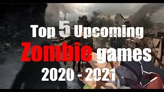 Top 5 New Zombie games of 2020 & 2021