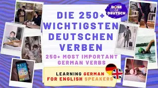 DIE 250+ WICHTIGSTEN DEUTSCHEN VERBEN (the 250+ most important German verbs) - A1/A2/B1