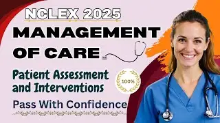 NCLEX 2025 Strategy: Management of Care Questions to Crack the Exam with Confidence-Last Years Q&A!