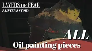 《LAYERS of FEAR (2023)》All Oil painting pieces ❙ Guide