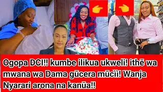 Kumbe!! Ūyū niwè ithe wa mwana wa Dama!! Dama gūcokeria Wanja Nyarari! Nilijua!!