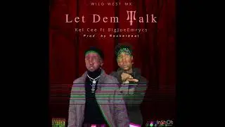 Kel Cee ft Big Joe Emrycs Let Dem Talk ( Audio Slide)