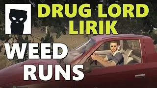 Drug Lord Lirik | Altis Life - Weed Runs