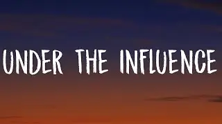 Chris Brown - Under the Influence (Sped up version) (Lyrics)