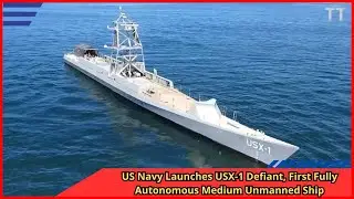US Navy Launches USX 1 Defiant, First Fully Autonomous Medium Unmanned Ship