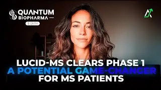 Quantum BioPharma's Lucid-MS Clears Phase 1&mdash;A New Era in MS Treatment?