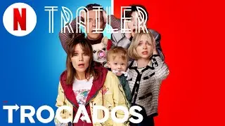 Trailer: Trocados | Trailer em Portugu&ecirc;s | Netflix