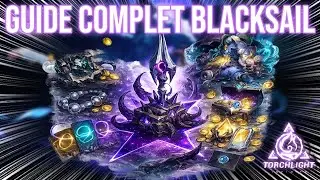 Blacksail (Voile Noire) &ndash; Comment bien Farm ? Guide & Astuces Endgame | Torchlight Infinite FR