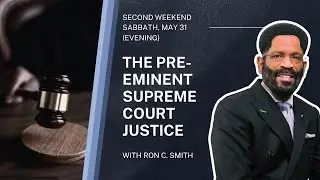 35. Ron C. Smith | The Pre-Eminent Supreme Court Justice | General Program | 2025 KYTN Camp Meeting