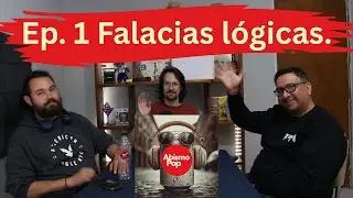 Ep. 1 Falacias Lógicas.