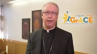Archbishop Richard Smith's Message on GrACE | @ArchEdmonton