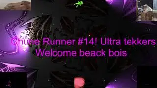 Chune Runner #14 - Tekkers Ultra edition