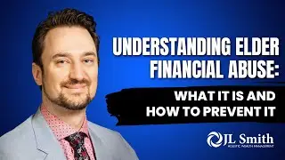 Understanding Elder Financial Abuse: What It Is and How to Prevent It
