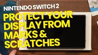 How to Protect Your Nintendo Switch 2 Display (And Hide Scratch Marks Too!)