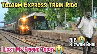 Tezgam Express Train Ride || A Saddest Day Of Life😭 
