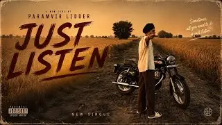 Just Listen (Official Video) Param Lidder#newpunjabisong2025#latestpunjabisongs#trending