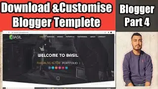 How to Download & Add Blogger Theme  2021| Add Blogger theme | Edit Blogger Theme | Blogger Theme