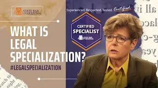 The State Bar of Arizona Board of Legal Specialization (BLS)